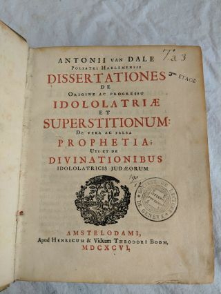 Antonii van Dale Dissertationes de Origine ac Progressu Idololatriae,  1696 3