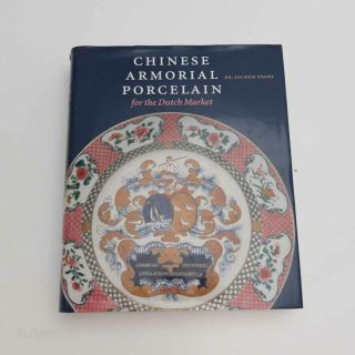Chinese Armorial Porcelain For The Dutch Market Dr.  Jochem Kroes