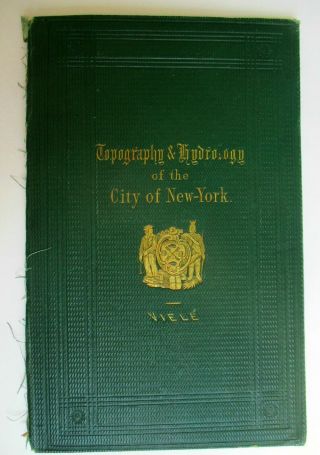 1865 Map Topography & Hydrology Of The City Of York Egbert Viele - Very Rare