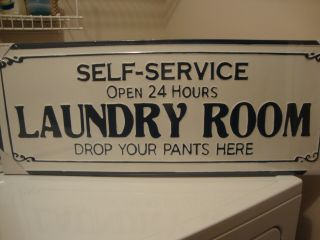 Country Huge size tin Laundry Room sign / DROP YOUR PANTS HERE 2