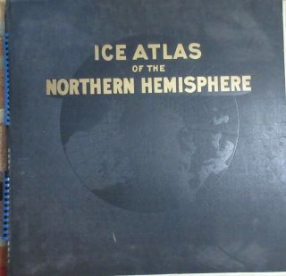 The Northern Hemisphere Ice Atlas Nautical Maps 1955 Large Book