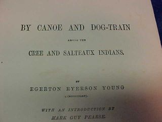 1893 By CANOE,  DOG Train LIFE AMONG The CREE,  SALTEAUX INDIANS History BOOK 2