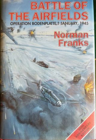 Battle Of The Airfields (operation Bodenplatte) By N.  Franks,  2 Signatures