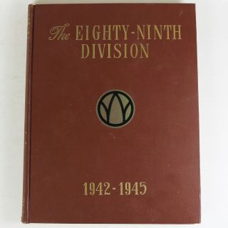The 89th Infantry Division 1942 - 1945 1st Edition March 1 Wwii Book