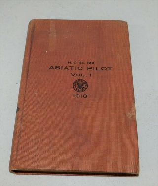 Asiatic Pilot Vol.  1 1918 Us Navy Hydrographic Office W/map Siberia - Sakhalin,