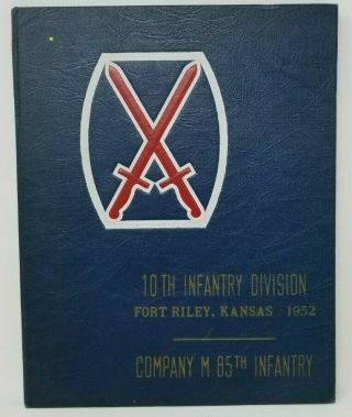 10th Infantry Division Yearbook Fort Riley Ks 1952 Company M 85th Infantry