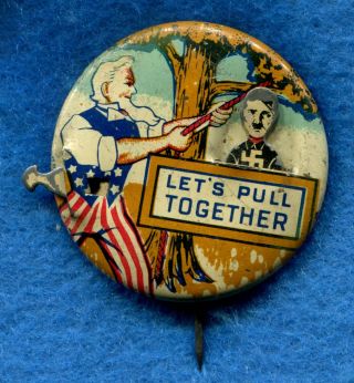 Wwii Pinback Button Let’s Pull Together & Uncle Sam Hangs Hitler