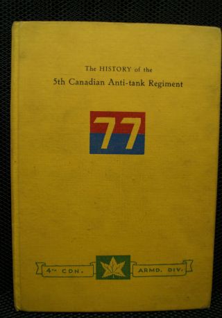 Ww2 Canadian 5th Anti Tank Regiment 4th Armoured Division Regimental Book