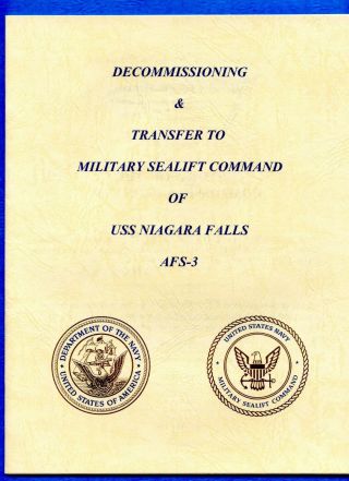 Uss Niagara Falls Afs - 3 Decommissioning & Transfer Navy Ceremony Program