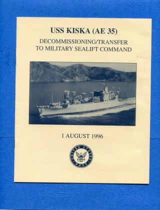 Uss Kiska Ae 35 Decommissioning & Transfer Navy Ceremony Program