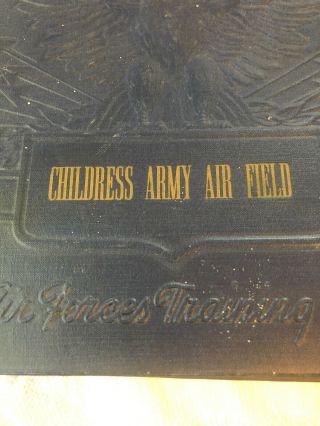 WWII 1943 Childress ARMY AIR Field Army Air Forces Training Command Book 2
