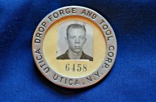 Utica Drop Forge And Tool Corp.  Utica,  N.  Y. ,  Wwii Era Employee Badge