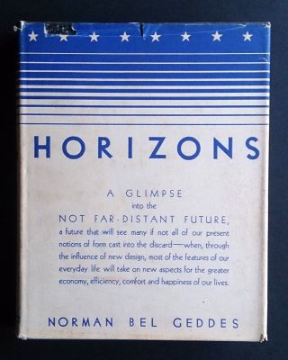 Horizons Norman Bel Geddes Ist Edition Dj Art Deco Streamline Machine Age Rare