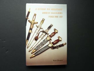 Hard Cover Book W/jacket,  A Guide To Military Dress Daggers Volume3 Kurt Glemser