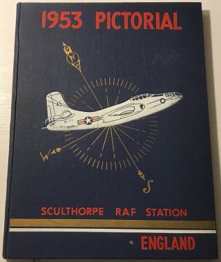 1953 Yearbook Sculthorpe Raf Station England Us Air Force 47th Bombardment Wing