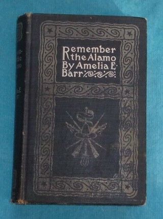 Antique Book 1888 431 Page Remember The Alamo Complete & Intact Amellia Barr