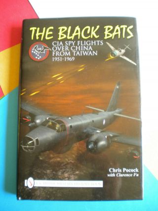 The Black Bats Cia Spy Flights Over China From Taian 1951 - 1969,  Pocock With Fu