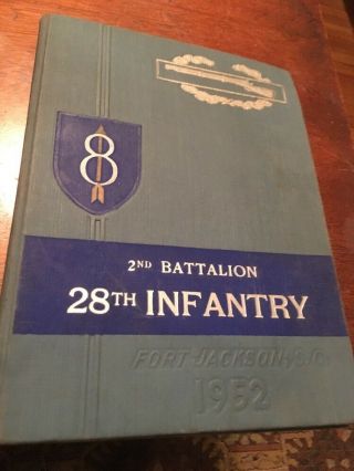 1952 8 Infantry Second Battalion 28th Infantry Yearbook Fort Jackson Sc