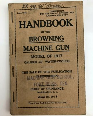 Browning Machine Gun Handbook Model Of 1917 Softcover Book 1918 Us Army Military