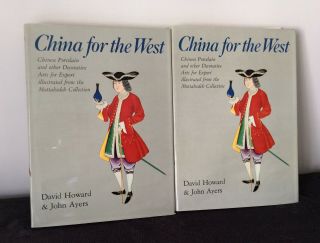 CHINA FOR THE WEST VOL 1 & II BY DAVID HOWARD & JOHN AYERS FIRST EDITION 1978 3