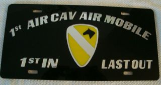 1st Air Cavalry Air Mobile " 1st In Last Out " One Of A Kind Custom License Plate