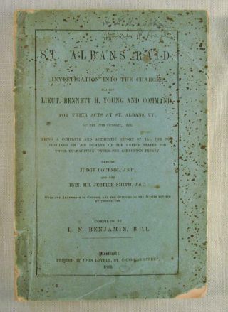 " St.  Albans Raid ",  Investigation & Charges,  Montreal,  Canada,  1865