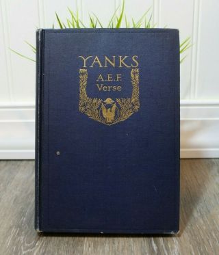 Yanks A.  E.  F.  Poems By Soldiers Of Wwi Stars & Stripes Publication 1919 Putnam