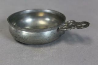 18TH C PEWTER PORRINGER WITH A FULLY DEVELOPED & HEART CUT DECORATED HANDLE 6