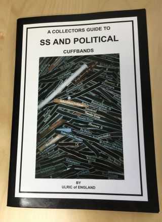 " Collectors Guide To Ss And Political Armbands " By Ulric Of England.