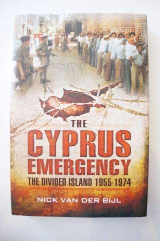 The Cyprus Emergency The Divided Island 1955 - 1974 Reference Book