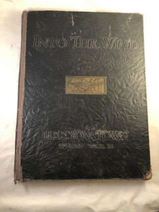 Rare Wwii Into The Wind Book - Uss Yorktown Cv10 - Hardcover - Pictures