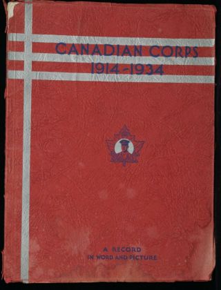 Ww1 Canadian Corps Reunion 1914 - 1934 A Record In Word And Picture Reference Book