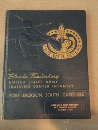 Fort Jackson Company D,  Firs Battalion,  1st Training Reg.  Dec 5,  1958 Yearbook