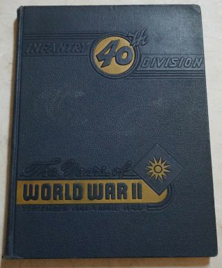 History Of The 40th Infantry Division In Ww2 191 - 1946 Hard Cover Book Ad32