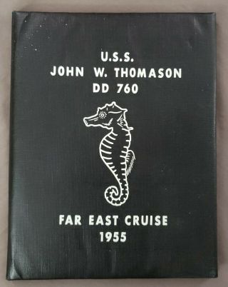 Dd - 760 Uss John W.  Thomason 1955 Far East Cruise Book Sumner Class Destroyer
