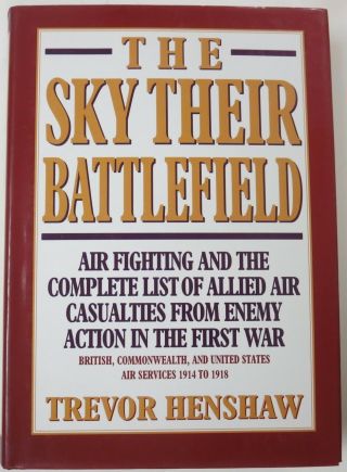 Ww1 Book The Sky Their Battlefield Allied Air Casualties 1914 - 1918 Complete List