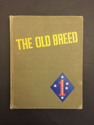 The Old Breed History Of The 1st First Marine Division In Wwii George Mcmillan