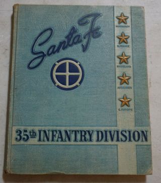 Vintage Santa Fe 35th Infantry Division Ww2 1941 - 1945 Hard Cover Ad12