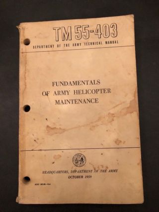 Fundamentals Of Army Helicopter Maintenance - Tm 55 - 403 Cold War
