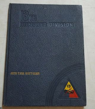 1945 13th Armored Division 46th Tank Battalion Hard Cover Book Ad27