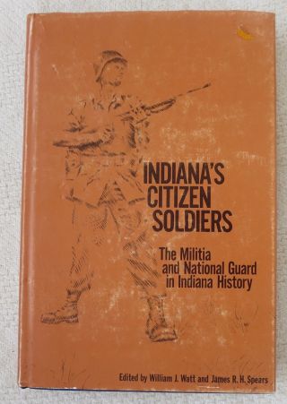 Indiana Citizen Soldiers Us Army National Guard Unit History Book 1980 Vintage