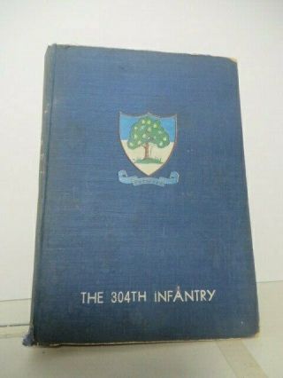 U.  S.  Army 304th Infantry Regiment Yearbook,  Germany,  Wwii Unit History