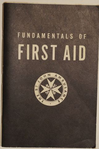 Canadian St.  John Ambulance Fundamentals Of First Aid 1955 Reference Book