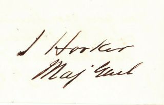 Joseph Hooker " Fighting Joe " Signed Card.  Chancellorsville Antietam Lookout Mtn