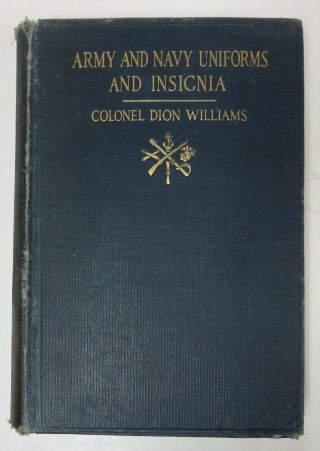 1918 Ww1 Reference Book Army & Navy Uniforms & Insignia By Col Williams