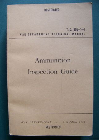 1944 - Ww - Ii War Dept.  Ammunition Inspection Guide Tm 9 - 1904 - Ex.