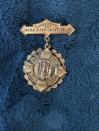 Named " State Of Wyoming 1917 - 18 World War Service " Medal