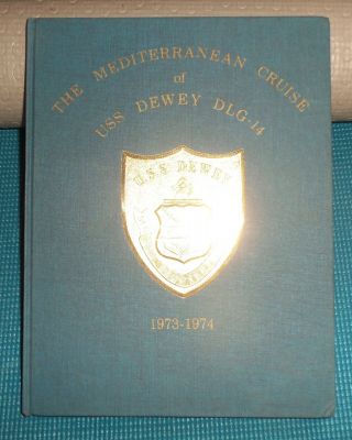 Uss Dewey (dlg - 14) 1973 1974 Mediterranean Cruise Book Deployment Cruisebook