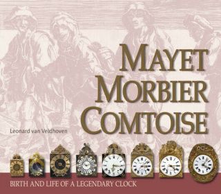 Mayet Morbier Comtoise,  Birth And Life Of A French Grandfather Clock