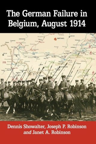 German Failure In Belgium,  August 1914: The Weakness Of The Schlieffen Plan